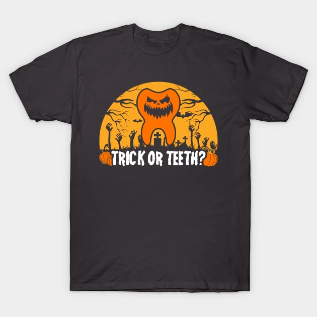 Trick Or Teeth Dentist Halloween Costume Dental Squad T-Shirt by Toeffishirts